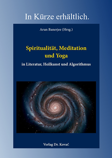 Spiritualität, Meditation und Yoga in Literatur, Heilkunst und Algorithmus